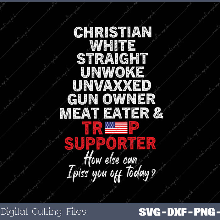 Trump Supporter Christian White Straight Unwoke Unvaxxed SVG PNG Cutting Printable Files