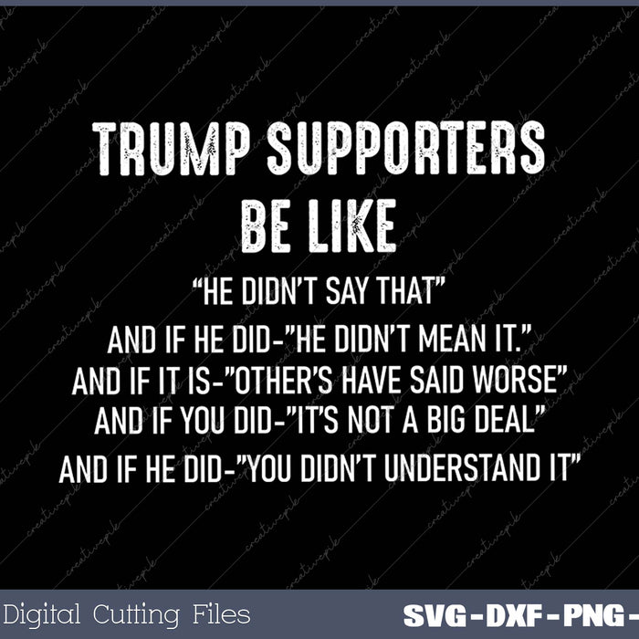 Trump Supporters Be Like SVG PNG Cutting Printable Files