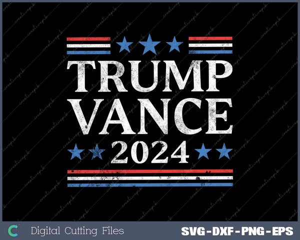 Trump Vance 2024 For President VP USA Election Patriotic SVG Cut files