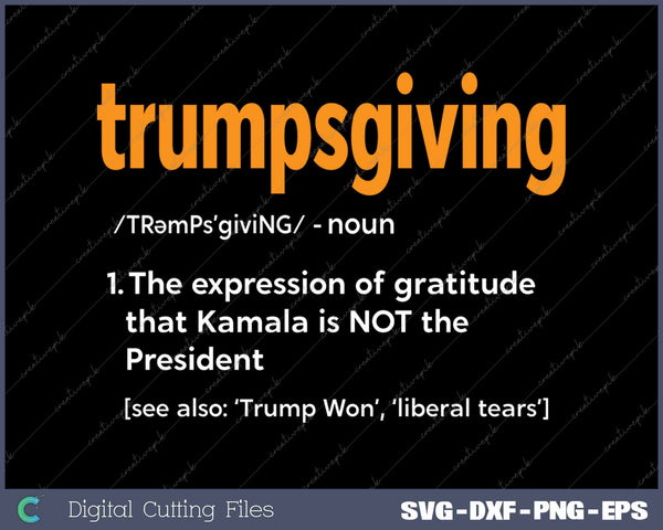 Trumpsgiving Funny Turkey Day Trump Thanksgiving Trump Won 