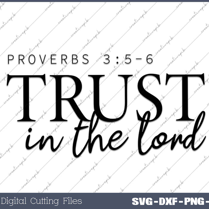 Trust In The Lord Proverbs 3;5-6 Christian SVG PNG Cutting Printable Files