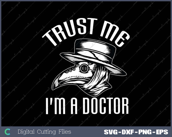 Trust Me I'm a Doctor SVG PNG Cutting Printable Files