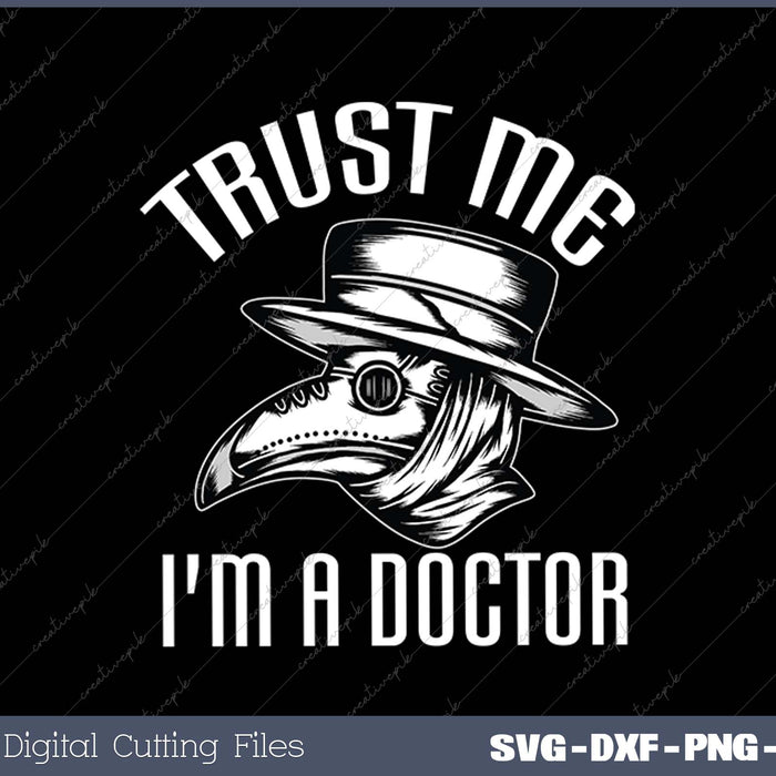 Trust Me I'm a Doctor SVG PNG Cutting Printable Files