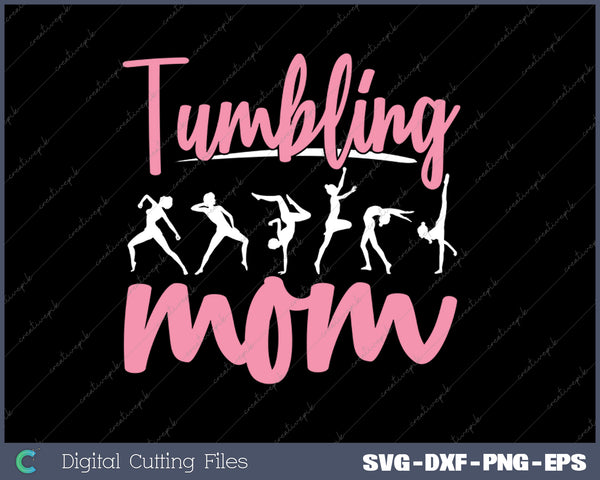 Tumbling Mom Gymnastics Gymnast Mom SVG PNG Cutting Printable Files