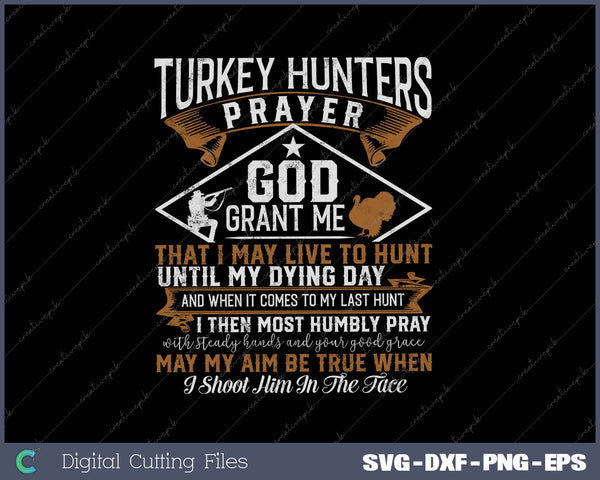 Turkey Hunter Prayer Funny Hunting Men's Women Christmas gift SVG PNG Cutting Printable Files