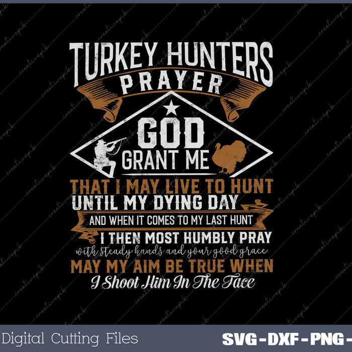 Turkey Hunter Prayer Funny Hunting Men's Women Christmas gift SVG PNG Cutting Printable Files