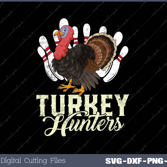 Turkey Hunters Turkey Thanksgiving Bowling Bahn Bowling SVG PNG Cutting Printable Files