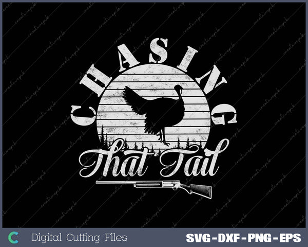 Turkey Hunting Chasing That Tail Hunter Gift SVG PNG Cutting Printable Files