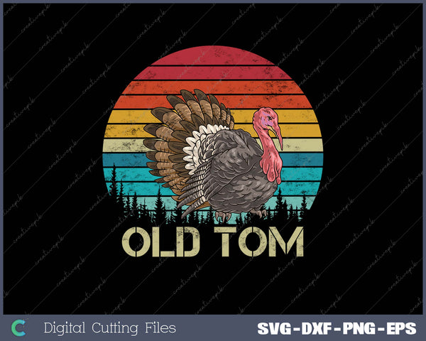 Turkey Hunting Old Tom Gobbler Turkey Hunting SVG PNG Cutting Printable Files