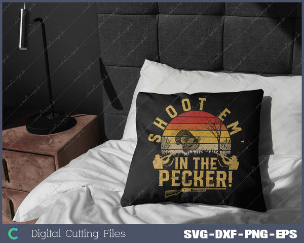 Turkey Hunting Shoot 'Em In The Pecker Retro Sunset SVG PNG Cutting Printable Files