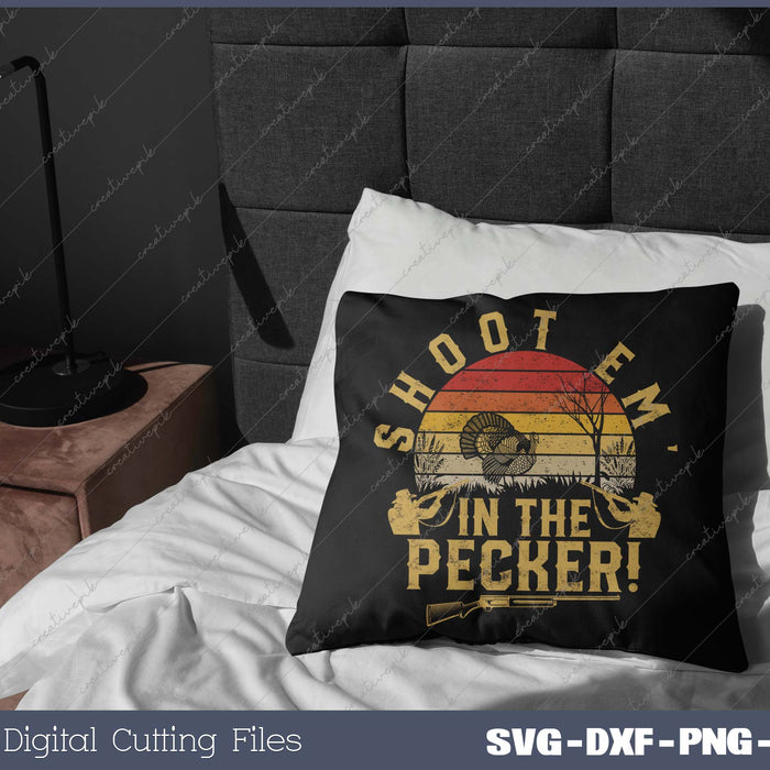 Turkey Hunting Shoot 'Em In The Pecker Retro Sunset SVG PNG Cutting Printable Files