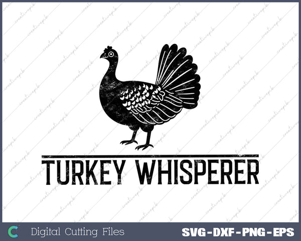 Turkey Whisperer-Turkey Hunting-Turkey Hunting Season Gift SVG PNG Cutting Printable Files