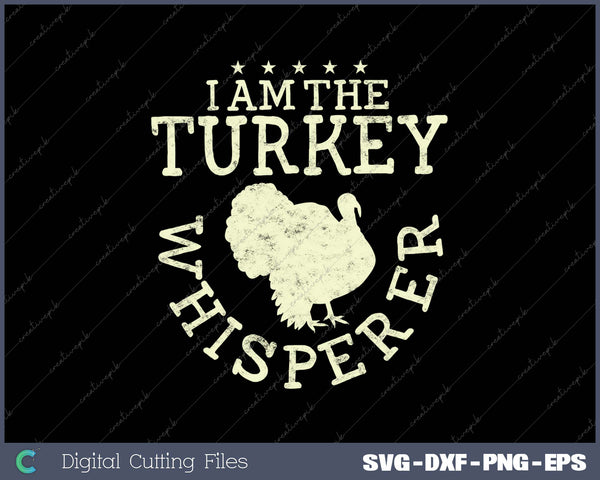 Turkey Whisperer Funny Hunting Season Call Gift SVG PNG Cutting Printable Files