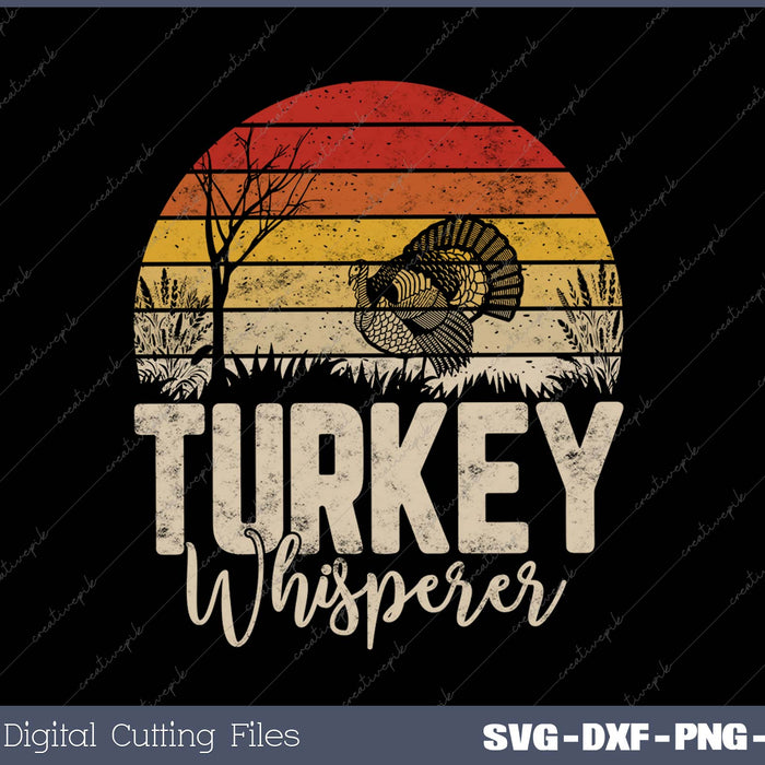 Turkey Whisperer Turkey Hunter Thanksgiving SVG PNG Cutting Printable Files