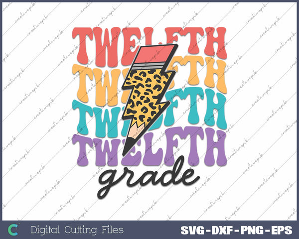 Twelfth Grade Back To School First Day Of School SVG PNG Cutting Printable Files