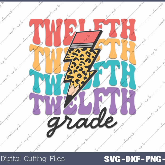 Twelfth Grade Back To School First Day Of School SVG PNG Cutting Printable Files