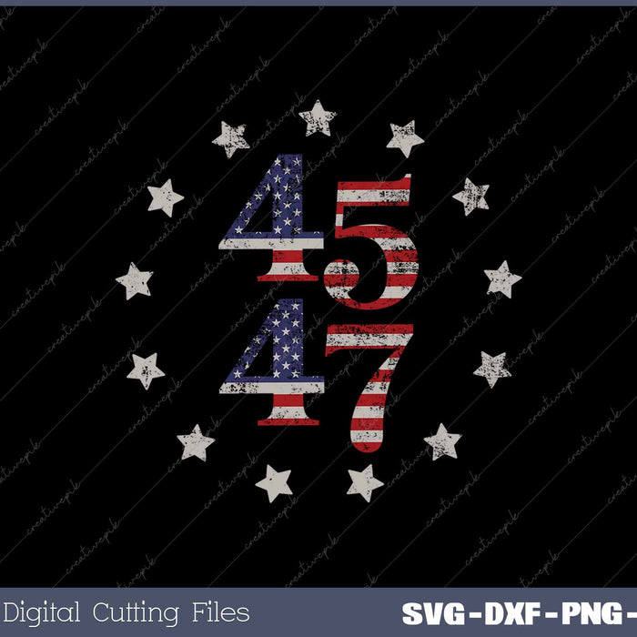 Two Side 45 47 Trump 2024 American Flag Front SVG PNG Printable Files