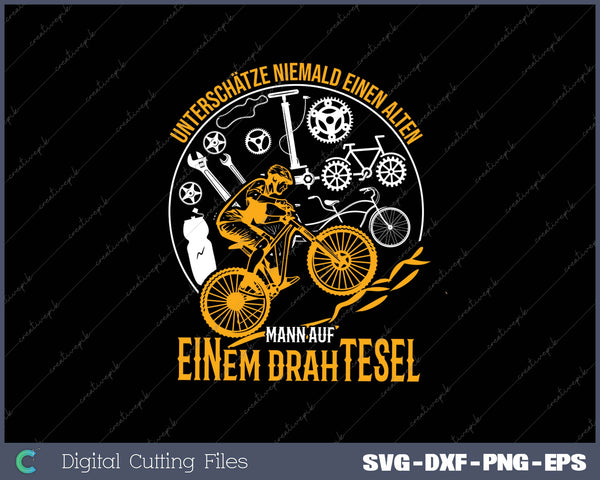 UNTERSCHÄTZE NIEMALD EINEN ALTEN MANN AUF EINEM DRAHTESEL SVG PNG Cutting Printable Files