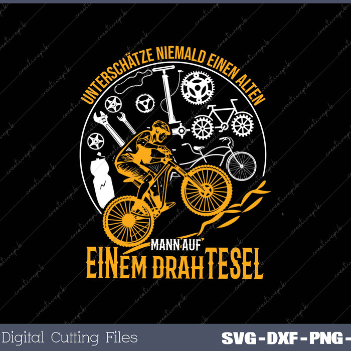 UNTERSCHÄTZE NIEMALD EINEN ALTEN MANN AUF EINEM DRAHTESEL SVG PNG Cutting Printable Files