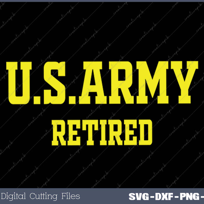 US Army Retired SVG PNG Cutting Printable Files