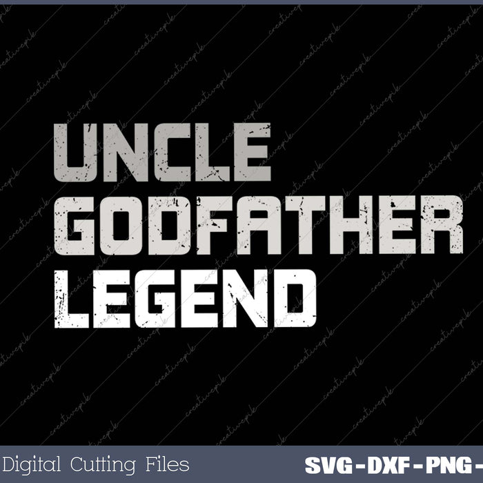 Uncle Godfather Legend SVG PNG Cutting Printable Files