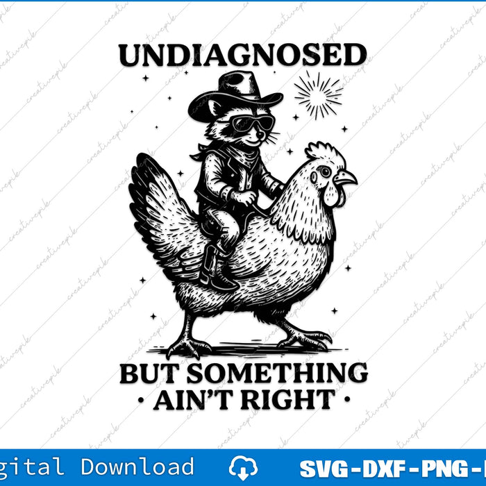 Undiagnosed But Something Ain’t Right Funny Cowboy Raccoon SVG File