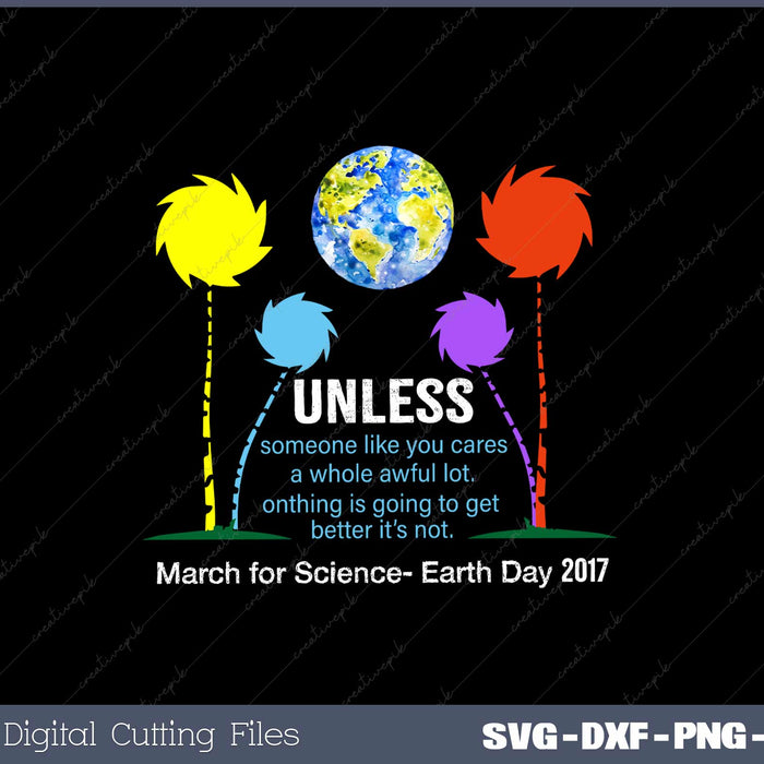 Unless March for Science Earth Day SVG PNG Cutting Printable Files