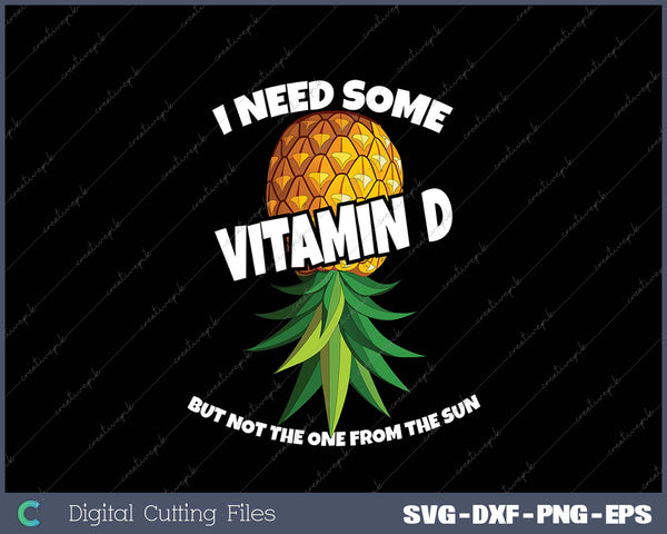 Upside Down Pineapple I Need Some Vitamin D Swinger Women