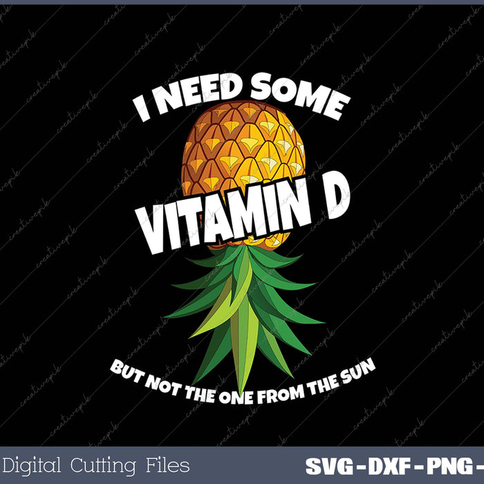 Upside Down Pineapple I Need Some Vitamin D Swinger Women