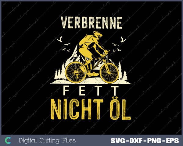 VERBRENNE FETT NICHT ÖL SVG PNG Cutting Printable Files