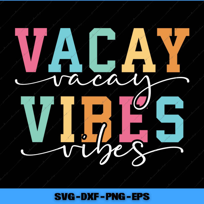 Colorful text 'VACAY vibes' on a black background with file format options at the bottom.