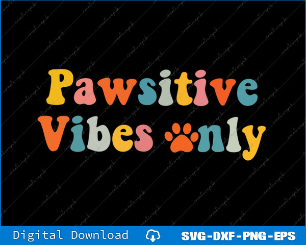 Colorful text 'Pawsitive Vibes only' with paw prints on a black background