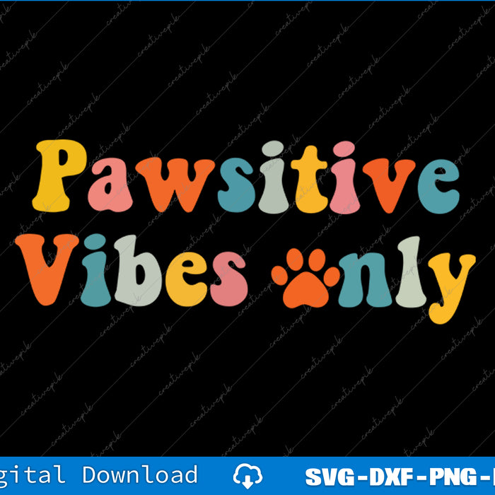 Colorful text 'Pawsitive Vibes only' with paw prints on a black background