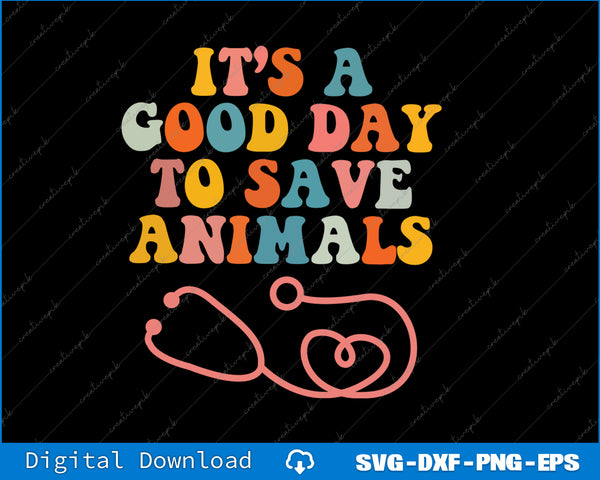 Colorful text 'It's a good day to save animals' with a stethoscope graphic on a black background.