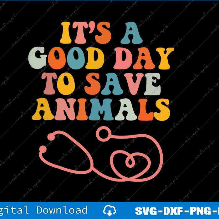 Colorful text 'It's a good day to save animals' with a stethoscope graphic on a black background.