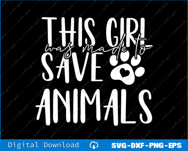 Text design with paw print on a black background, featuring the phrase 'This girl was made to save animals'.