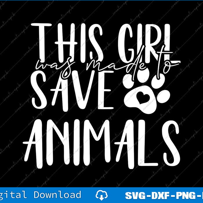Text design with paw print on a black background, featuring the phrase 'This girl was made to save animals'.