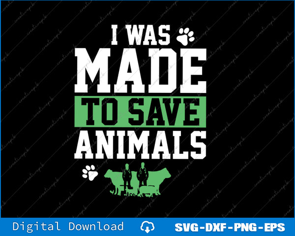 Text graphic with 'I was made to save animals' on a black background