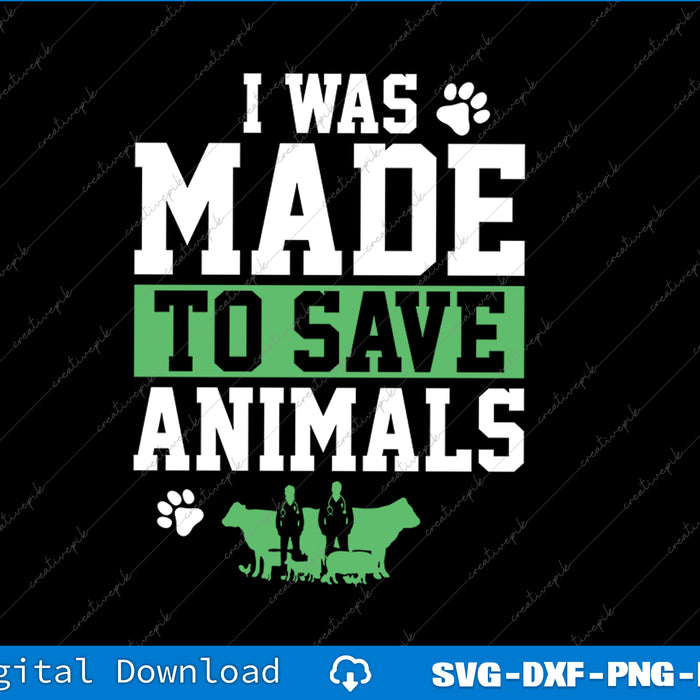 Text graphic with 'I was made to save animals' on a black background