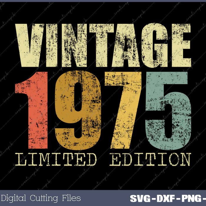 Vintage 1975 Limited Edition 50th Birthday 50 Year Old SVG PNG Printable Files