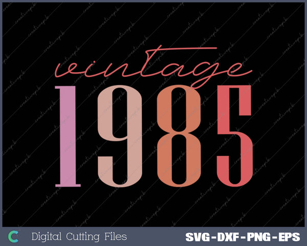 Vintage 1985 Birthday SVG PNG Cutting Printable Files