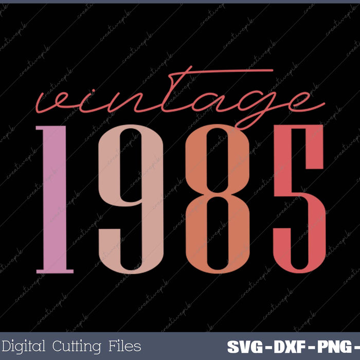 Vintage 1985 Birthday SVG PNG Cutting Printable Files