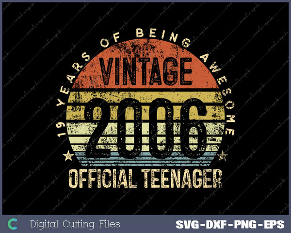 Vintage 2006 Official Teenager 19th Birthday 19 Years Old SVG PNG Cutting Printable Files