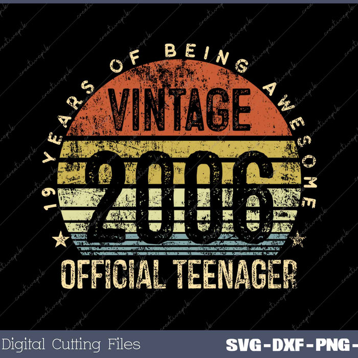 Vintage 2006 Official Teenager 19th Birthday 19 Years Old SVG PNG Cutting Printable Files