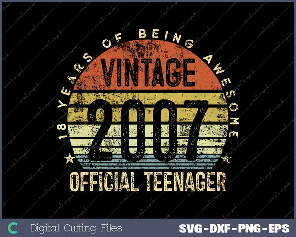 Vintage 2007 Official Teenager 18th Birthday 18 Years Old SVG PNG Cutting Printable Files