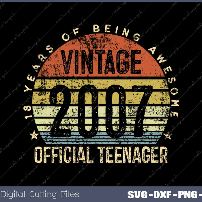 Vintage 2007 Official Teenager 18th Birthday 18 Years Old SVG PNG Cutting Printable Files
