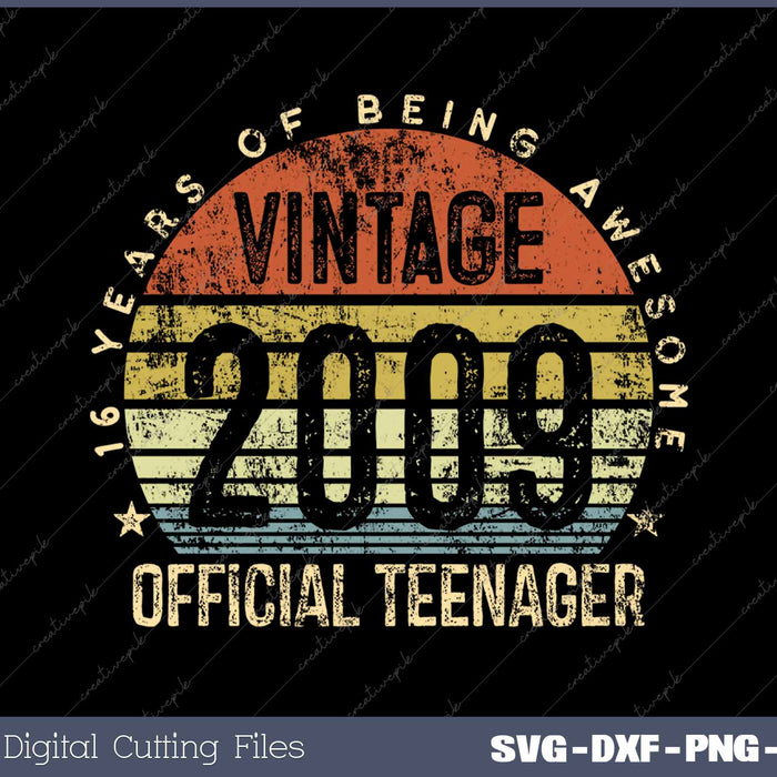 Vintage 2009 Official Teenager 16th Birthday 16 Years Old SVG PNG Cutting Printable Files
