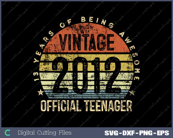 Vintage 2012 Official Teenager 13th Birthday 13 Years Old SVG PNG Cutting Printable Files