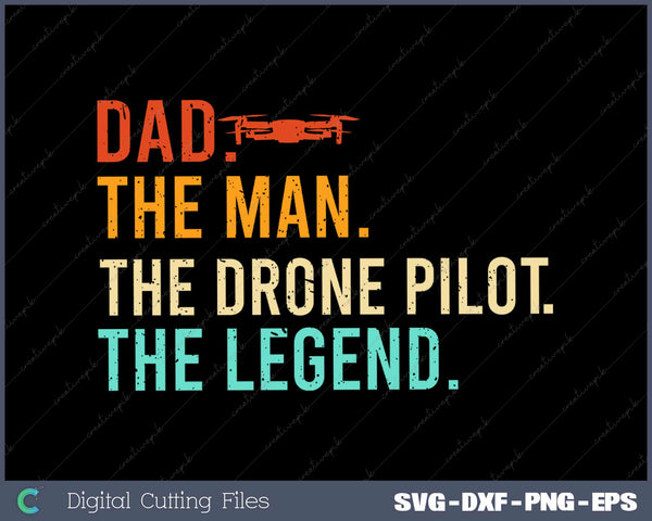 Vintage Dad The Man The Drone Pilot The Legend Svg Design Cut File