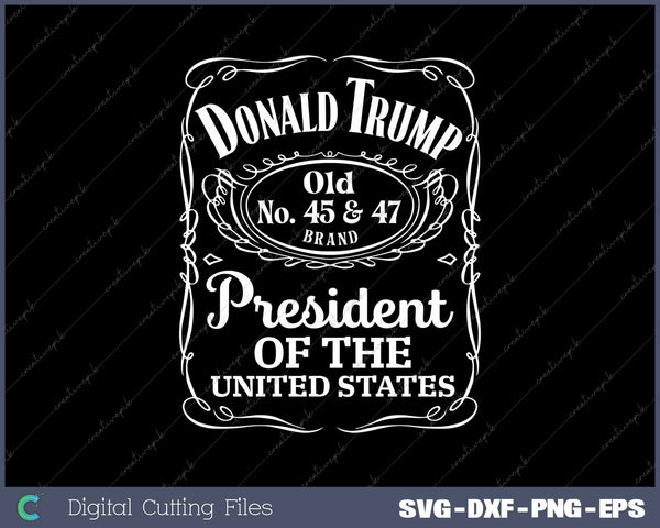 Vintage Donald Trump 45 47 Whiskey Bottle Label Parody SVG PNG Cutting Printable Files